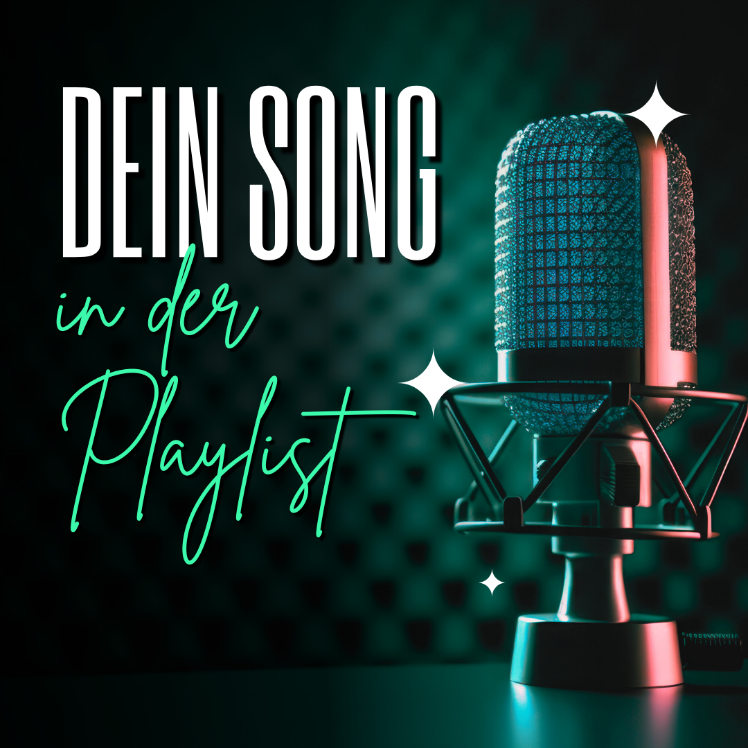 Dein Durchbruch als Musiker - werde Teil unserer Playlist!
